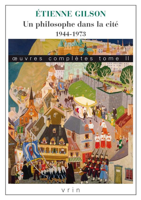 OEUVRES COMPLETES TOME II: UN PHILOSOPHE DANS LA CITE. 1944-1973