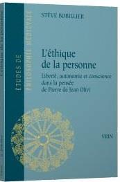 L ETHIQUE DE LA PERSONNE LIBERTE, AUTONOMIE ET CONSCIENCE DANS LA PENSEE DE PIERRE DE JEAN OLIVI