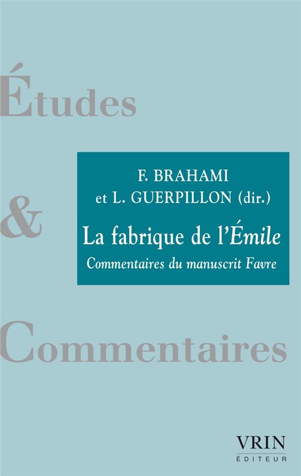 LA FABRIQUE DE L'EMILE - COMMENTAIRES DU MANUSCRIT FAVRE