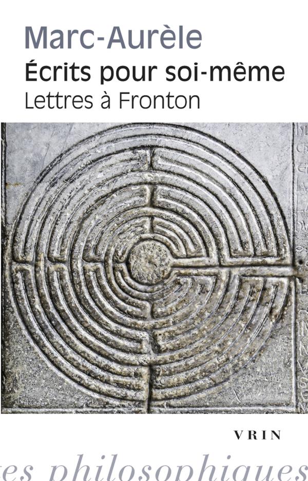 ECRITS POUR SOI-MEME - SUIVI PAR LES LETTRES A FRONTON