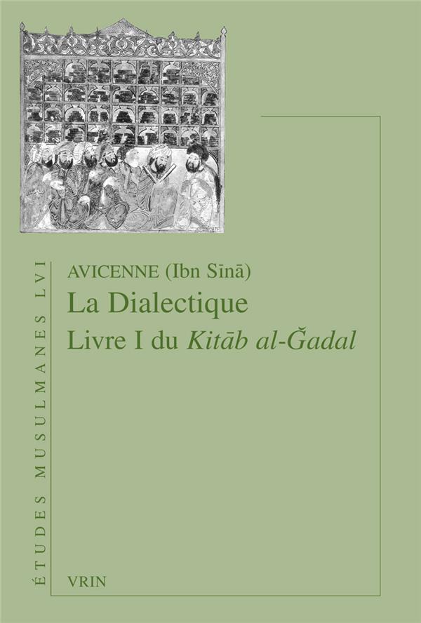 LA DIALECTIQUE - LIVRE I DU KITAB AL-GADAL