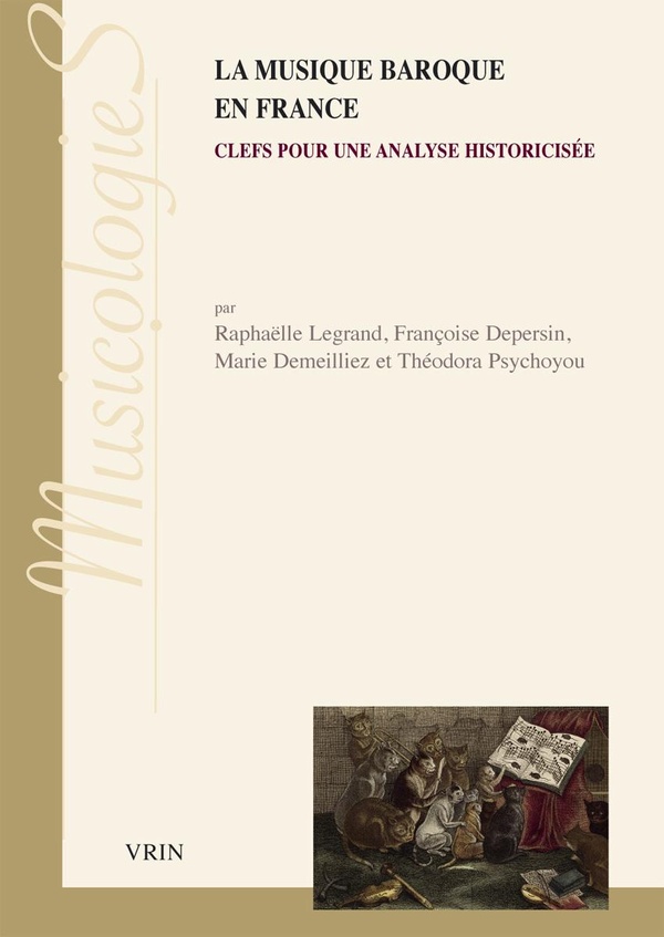 LA MUSIQUE BAROQUE EN FRANCE - CLEFS POUR UNE ANALYSE HISTORICISEE