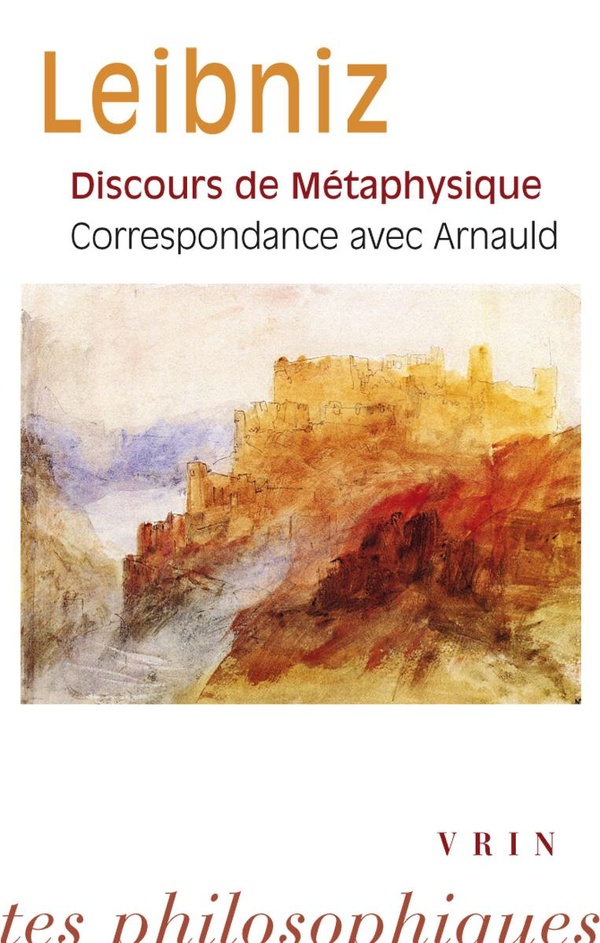 DISCOURS DE METAPHYSIQUE - CORRESPONDANCE AVEC ARNAULD