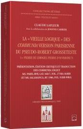 LA  VIEILLE LOGIQUE  DES COMMUNIA VERSION PARISIENNE DU PSEUDO-ROBERT GROSSETESTE
