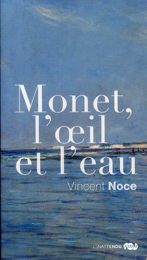 MONET, L'OEIL ET L'EAU