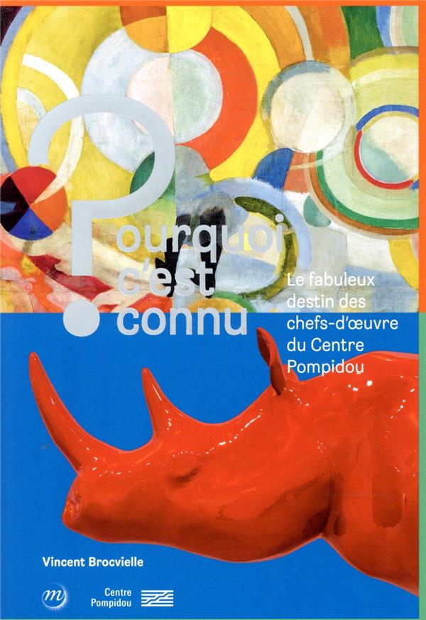 POURQUOI C'EST CONNU ? POMPIDOU FR - LE FABULEUX DESTIN DES OEUVRES PHARES DU CENTRE POMPIDOU