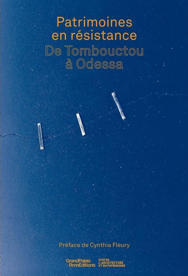 PATRIMOINE(S) EN RESISTANCE. DE TOMBOUCTOU A ODESSA - ILLUSTRATIONS, COULEUR