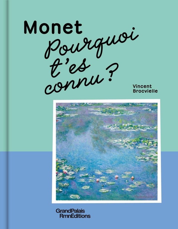 POURQUOI T'ES CONNU ? MONET - ILLUSTRATIONS, COULEUR