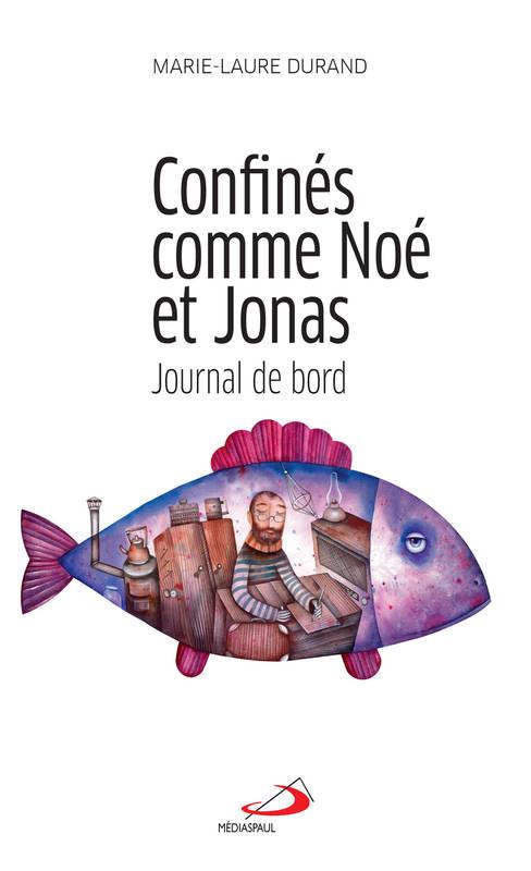 CONFINES COMME NOE ET JONAS - JOURNAL DE BORD