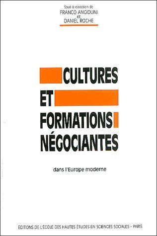 CULTURES ET FORMATIONS NEGOCIANTES DANS L EUROPE MODERNE