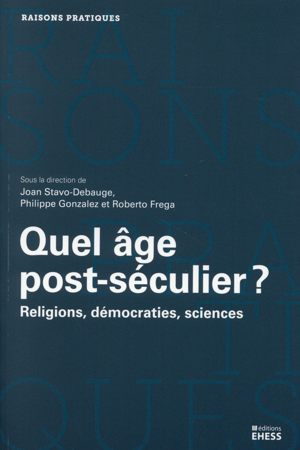 QUEL AGE POST-SECULIER ? - RELIGIONS, DEMOCRATIES, SCIENCES