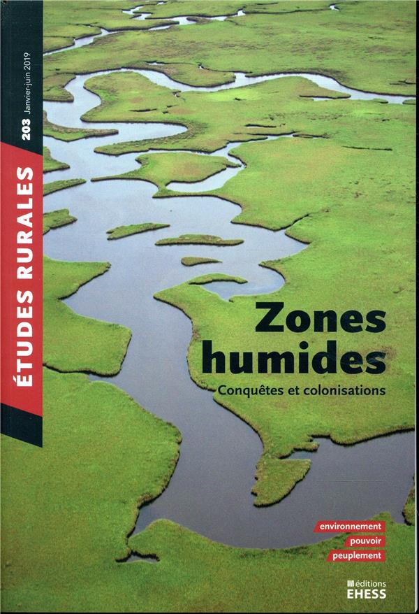 ETUDES RURALES, N 203 - ZONES HUMIDES. CONQUETES ET COLONISA