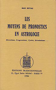 MOYENS DE PRONOSTICS EN ASTROLOGIE (LES), DIRECTIONS, PROGRESSIONS, CYCLES, REVOLUTIONS
