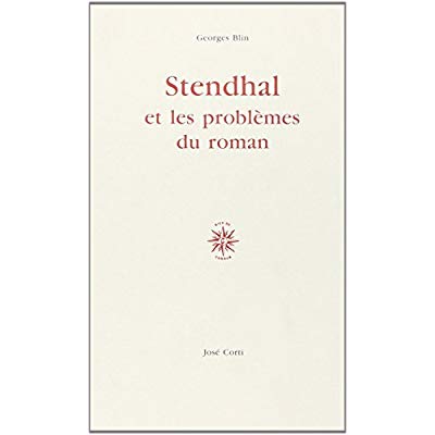 STENDHAL ET LES PROBLEMES DU ROMAN