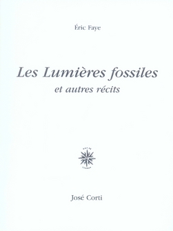 LES LUMIERES FOSSILES ET AUTRES RECITS