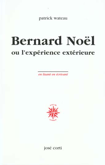 BERNARD NOEL OU L'EXPERIENCE EXTERIEURE