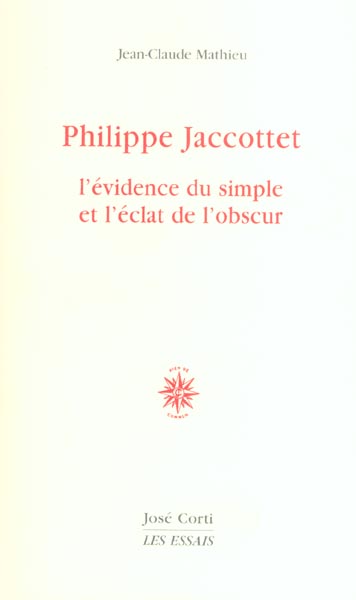 PHILIPPE JACCOTTET L'EVIDENCE DU SIMPLE ET L'ECLAT DE L'OBSCUR