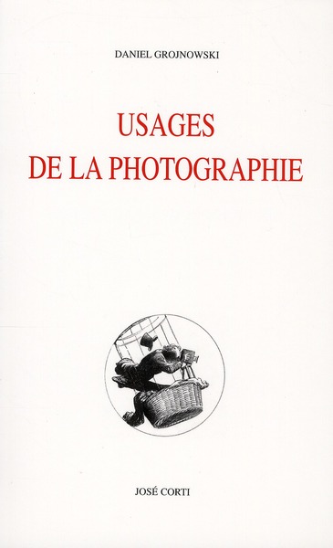 USAGES DE LA PHOTOGRAPHIE VERITE ET CROYANCE - DOCUMENTS, REPORTAGES, FICTIONS