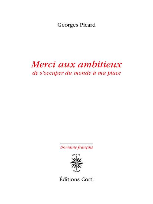 MERCI AUX AMBITIEUX DE S'OCCUPER DU MONDE A MA PLACE