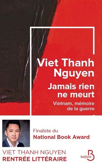 JAMAIS RIEN NE MEURT - VIETNAM, MEMOIRE DE LA GUERRE