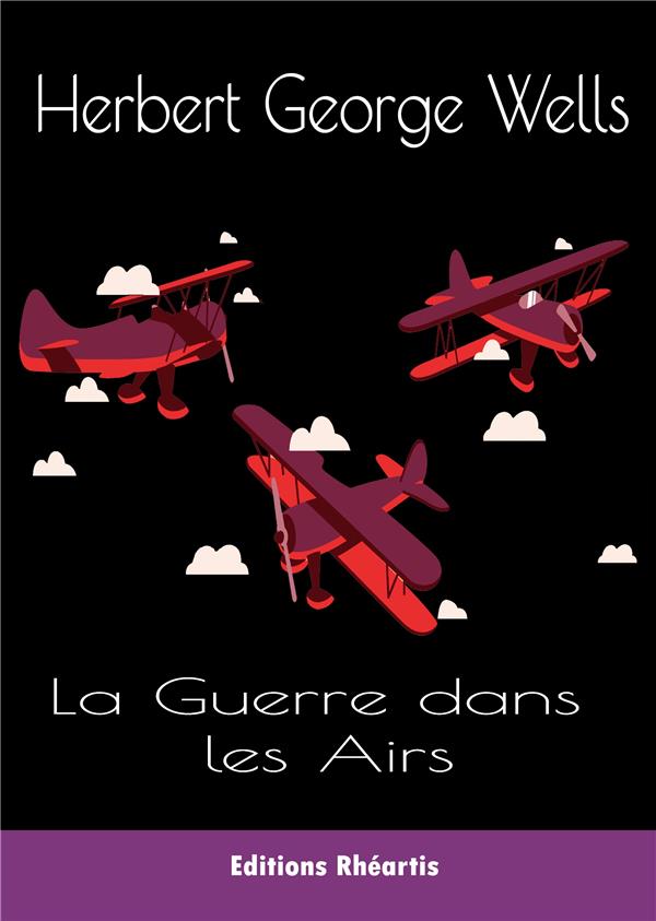 H.G WELLS - LA GUERRE DANS LES AIRS - NOUVELLE EDITION - ILLUSTRATIONS, NOIR ET BLANC