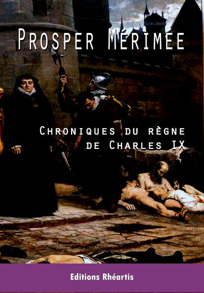 CHRONIQUES DU REGNE DE CHARLES IX - NOUVELLE EDITION