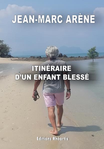 ITINERAIRE D'UN ENFANT BLESSE - NOUVELLE EDITION