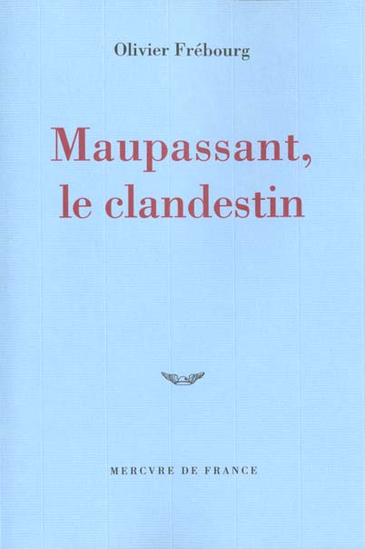 MAUPASSANT, LE CLANDESTIN