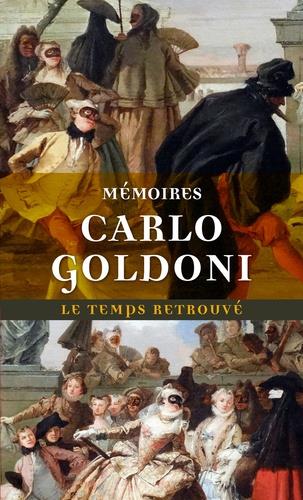 MEMOIRES DE M. GOLDONI POUR SERVIR A L'HISTOIRE DE SA VIE ET A CELLE DE SON THEATRE