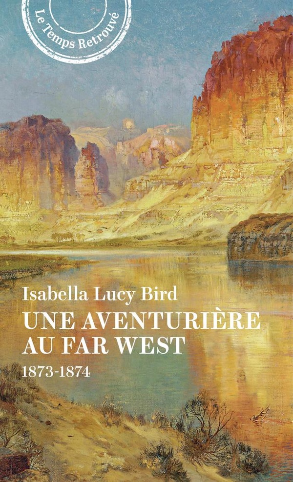 UNE AVENTURIERE AU FAR WEST - 1873-1874