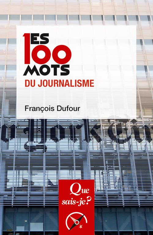 LES 100 MOTS DU JOURNALISME