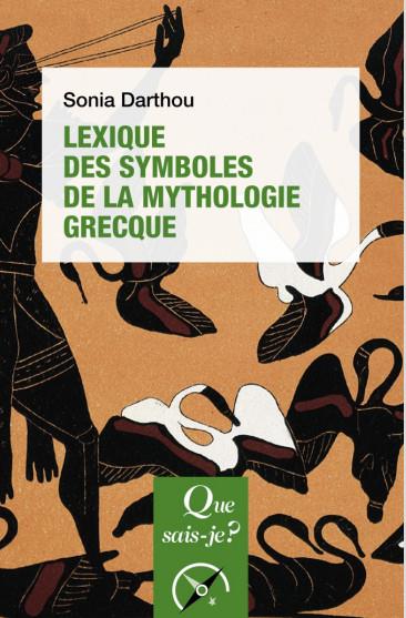 LEXIQUE DES SYMBOLES DE LA MYTHOLOGIE GRECQUE