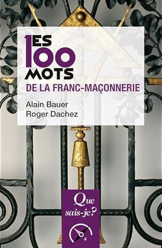 LES 100 MOTS DE LA FRANC-MACONNERIE