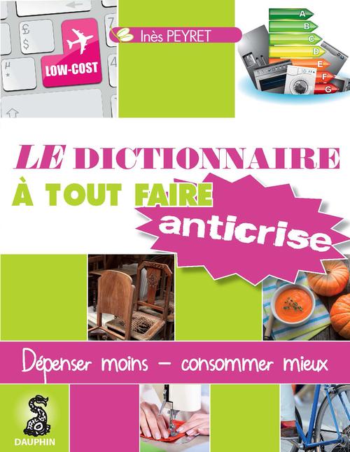 LE DICTIONNAIRE A TOUT FAIRE ANTICRISE