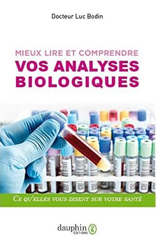 MIEUX LIRE ET COMPRENDRE VOS ANALYSES BIOLOGIQUES