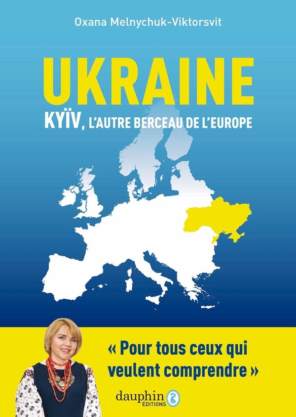UKRAINE, KYIV, L'AUTRE BERCEAU DE L'EUROPE - SON RETOUR A SES RACINES HISTORIQUES