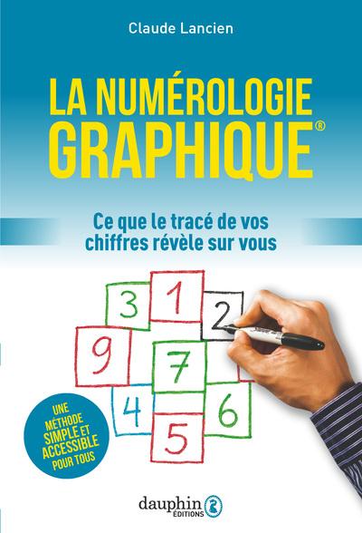 LA NUMEROLOGIE GRAPHIQUE - CE QUE LE TRACE DE VOS CHIFFRES REVELE SUR VOUS
