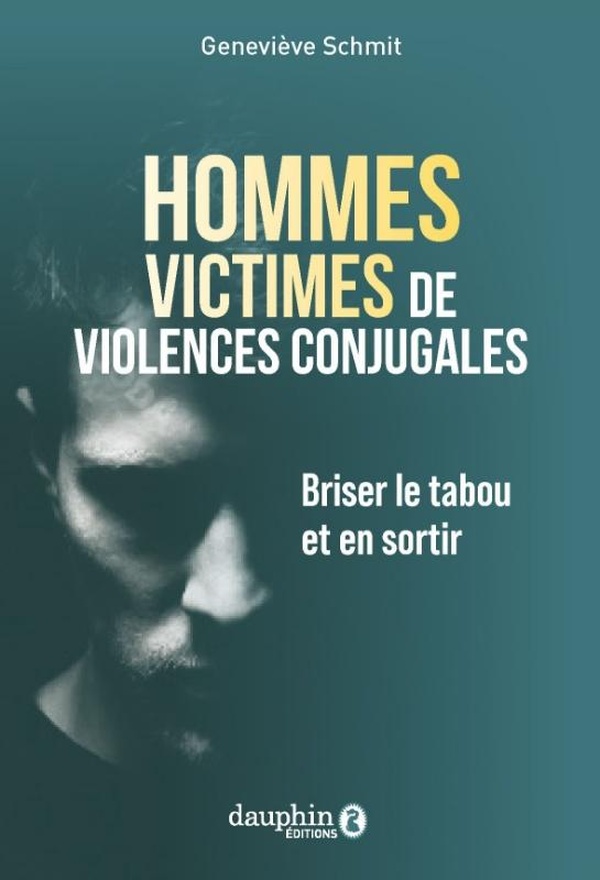 HOMMES VICTIMES DE VIOLENCES CONJUGALES - BRISER LE TABOU ET EN SORTIR