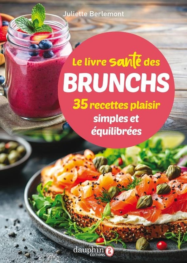 LE LIVRE SANTE DES BRUNCHS - 35 RECETTES PLAISIR SIMPLES ET EQUILIBREES