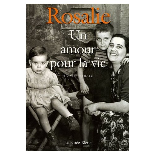 ROSALIE, UN AMOUR POUR LA VIE
