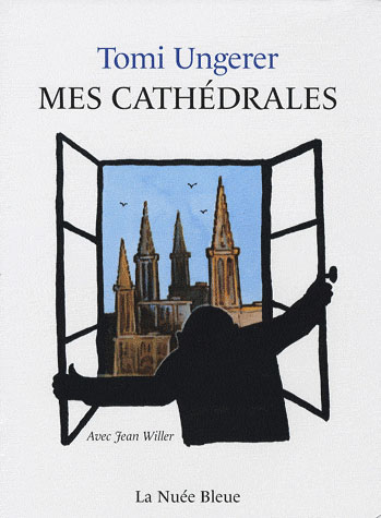 MES CATHEDRALES-TOMI UNGERER
