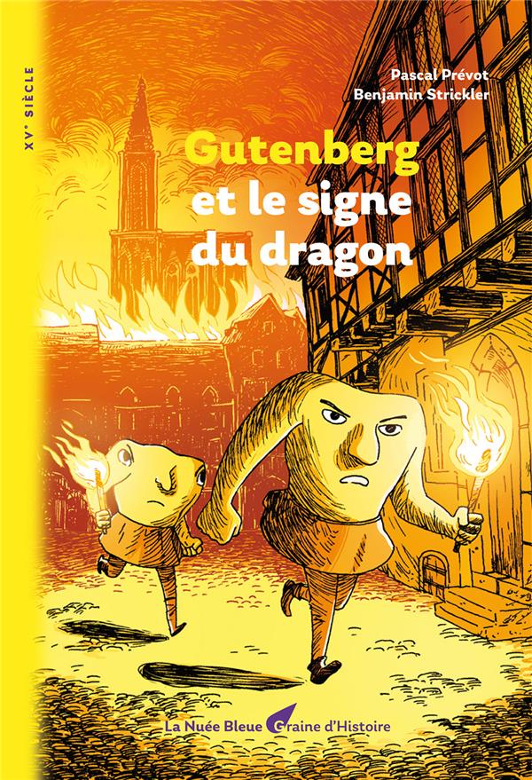GUTENBERG ET LE SIGNE DU DRAGON - COLLECTION GRAINE D'HISTOIRE VOLUME 4