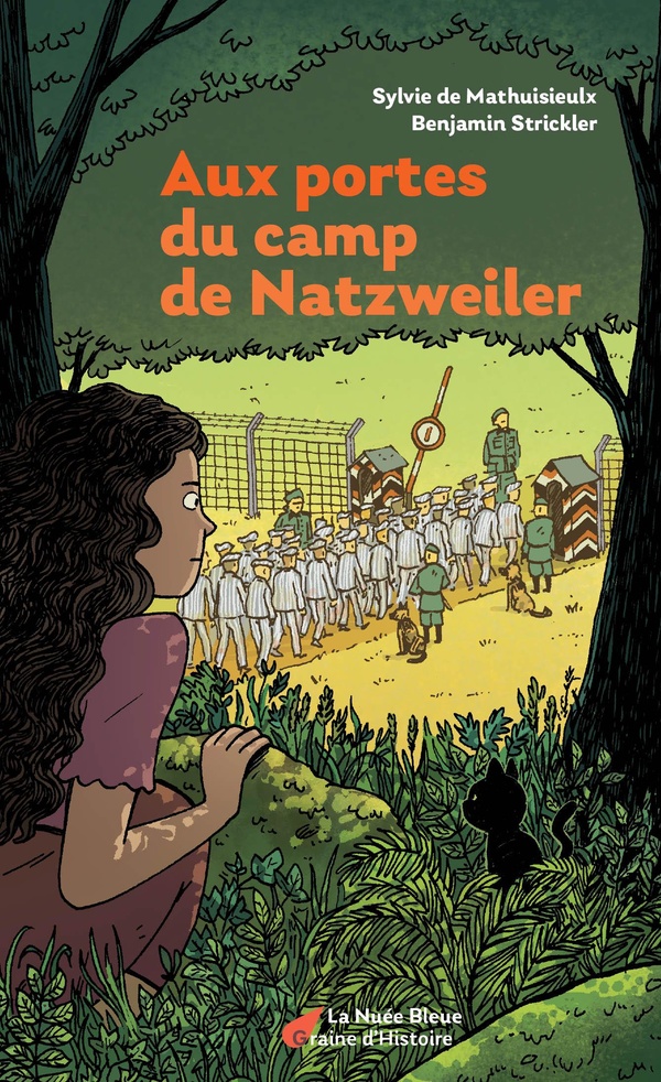 AUX PORTES DU CAMP DE NATZWEILER - GRAINE D'HISTOIRE VOL.16