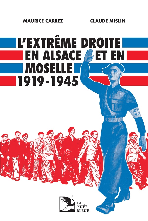 L'EXTREME DROITE EN ALSACE ET EN MOSELLE, 1919-1945