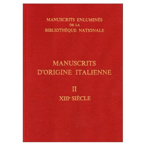 MANUSCRITS ENLUMINES D'ORIGINE ITALIENNE T.2 13E SIECLE