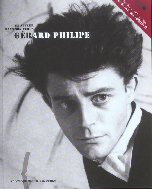 GERARD PHILIPE : UN ACTEUR DANS SON TEMPS (+ CD OFFERT)