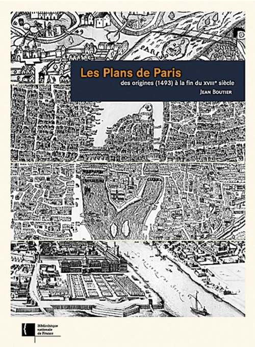 LES PLANS DE PARIS DES ORIGINES (1493) A LA FIN DU 18 E SIECLE. REIMPRESSION