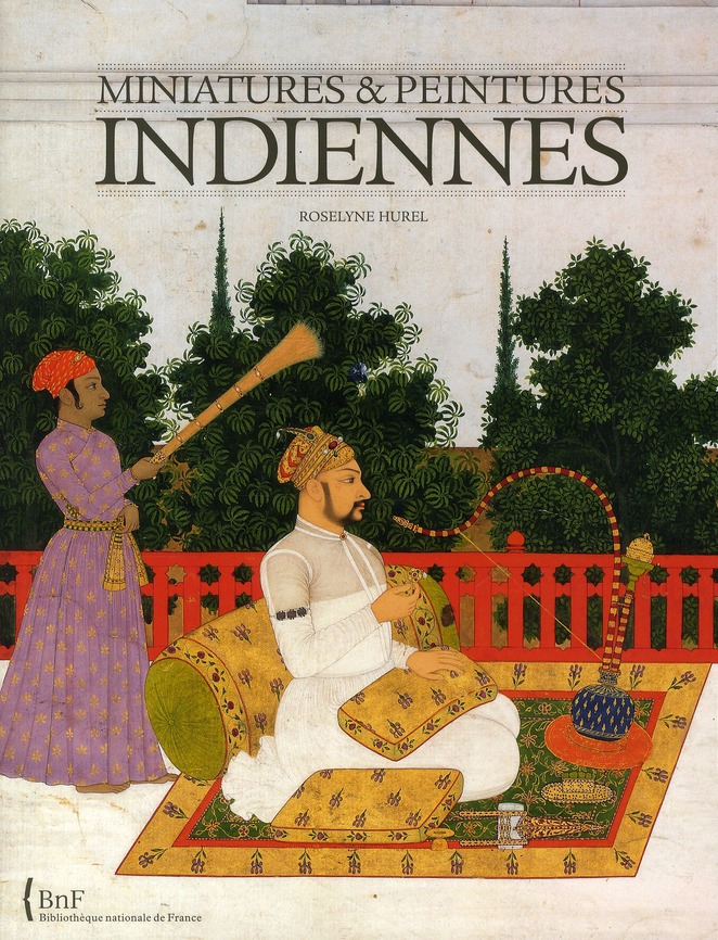 MINIATURES ET PEINTURES INDIENNES - TOME 01 - VOL01
