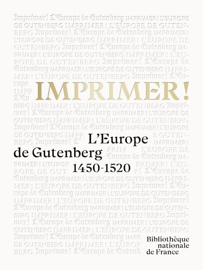 IMPRIMER ! - L'EUROPE DE GUTENBERG