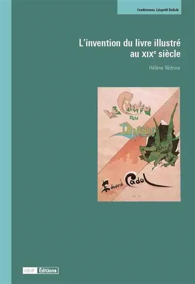 L'INVENTION DU LIVRE ILLUSTRE AU XIXE